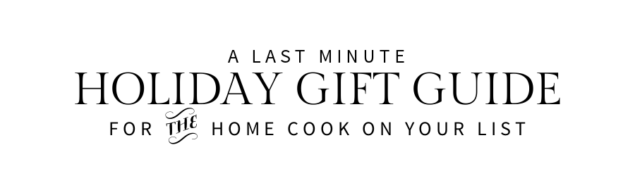 A Gift Guide For the Home Cook in you Life from Kiwi and Peach